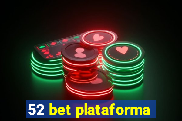 52 bet plataforma